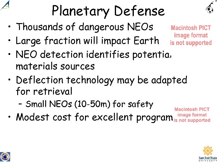Planetary Defense • Thousands of dangerous NEOs • Large fraction will impact Earth •