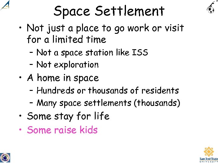 Space Settlement • Not just a place to go work or visit for a