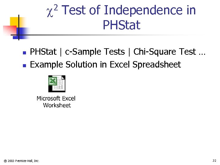  2 Test of Independence in PHStat n n PHStat | c-Sample Tests |