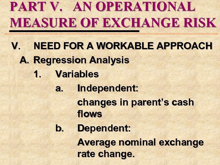 PART V. AN OPERATIONAL MEASURE OF EXCHANGE RISK V. NEED FOR A WORKABLE APPROACH