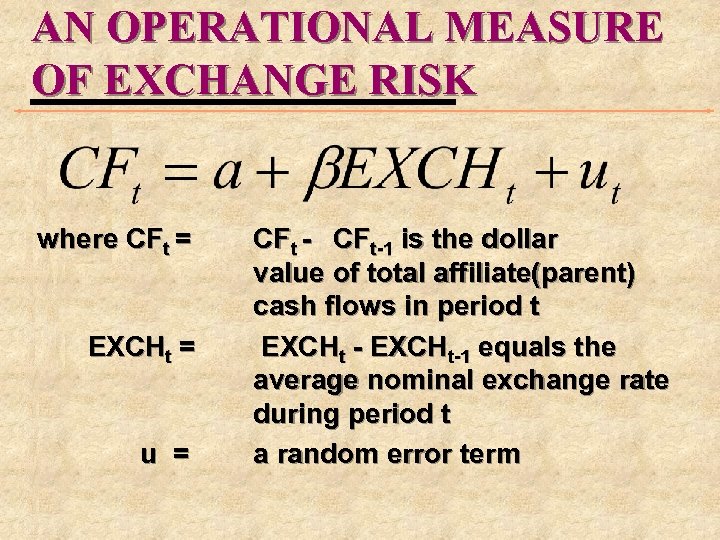 AN OPERATIONAL MEASURE OF EXCHANGE RISK where CFt = EXCHt = u = CFt