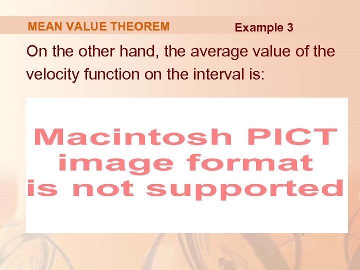 MEAN VALUE THEOREM Example 3 On the other hand, the average value of the