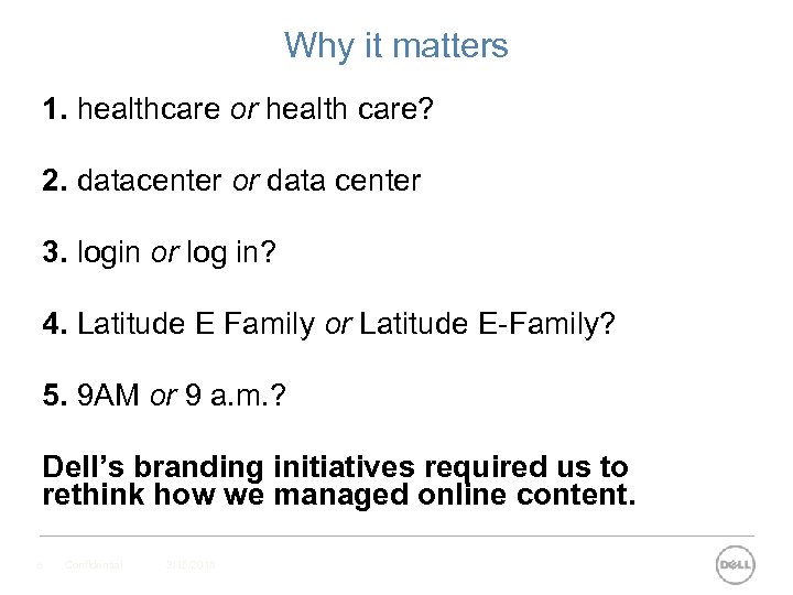 Why it matters 1. healthcare or health care? 2. datacenter or data center 3.
