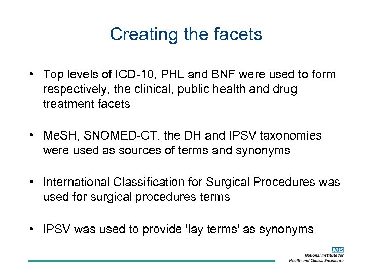 Creating the facets • Top levels of ICD-10, PHL and BNF were used to