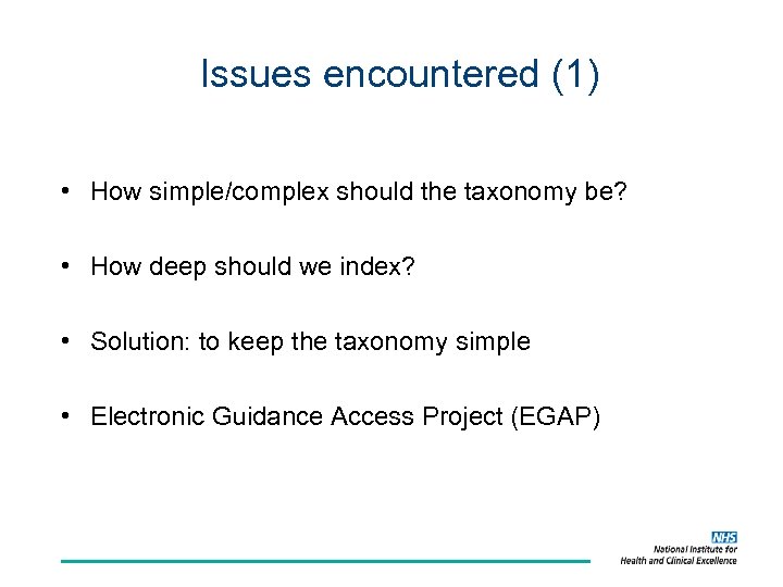 Issues encountered (1) • How simple/complex should the taxonomy be? • How deep should