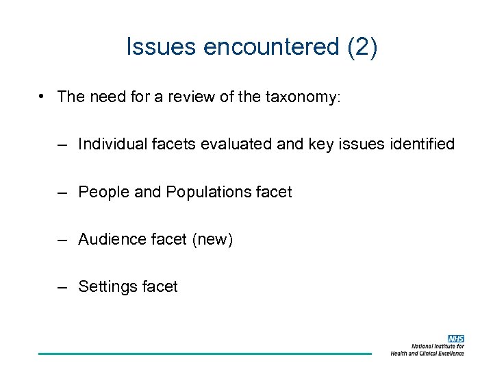 Issues encountered (2) • The need for a review of the taxonomy: – Individual