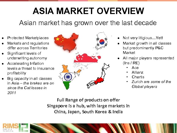 ASIA MARKET OVERVIEW Asian market has grown over the last decade ● ● ●