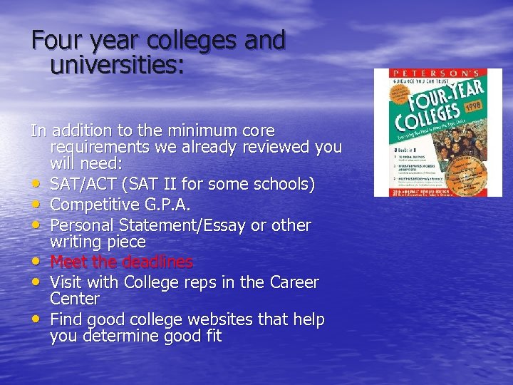 Four year colleges and universities: In addition to the minimum core requirements we already