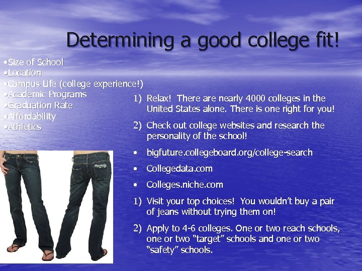 Determining a good college fit! • Size of School • Location • Campus Life