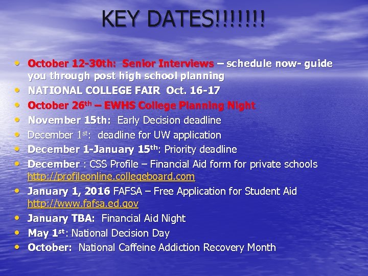 KEY DATES!!!!!!! • October 12 -30 th: Senior Interviews – schedule now- guide •