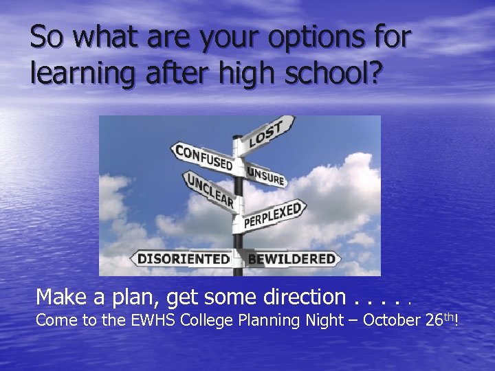 So what are your options for learning after high school? Make a plan, get