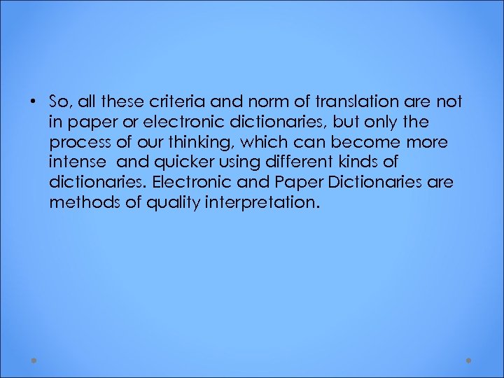  • So, all these criteria and norm of translation are not in paper