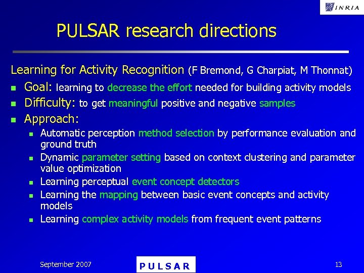 PULSAR research directions Learning for Activity Recognition (F Bremond, G Charpiat, M Thonnat) n