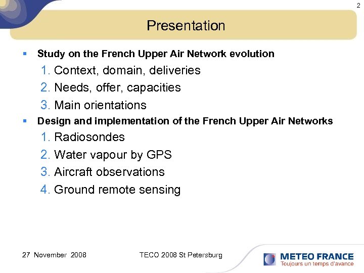 2 Presentation § Study on the French Upper Air Network evolution 1. Context, domain,