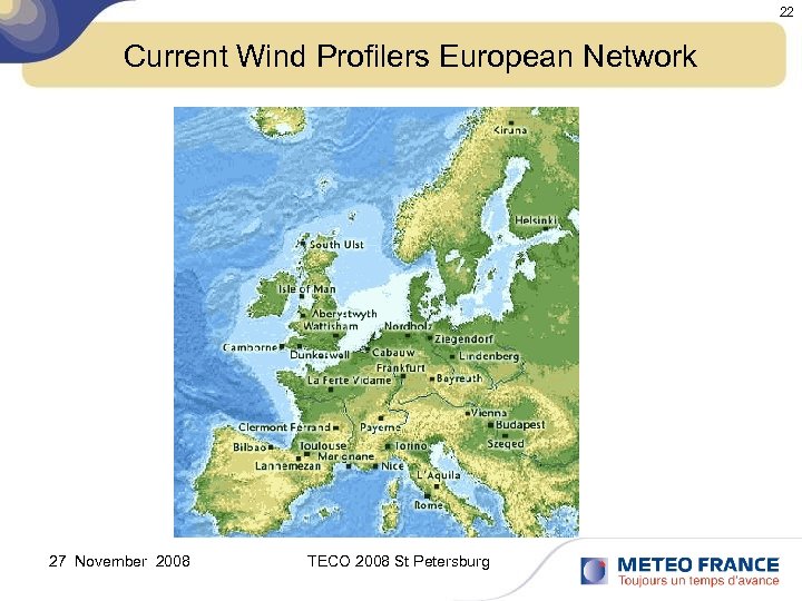 22 Current Wind Profilers European Network 27 November 2008 TECO 2008 St Petersburg 