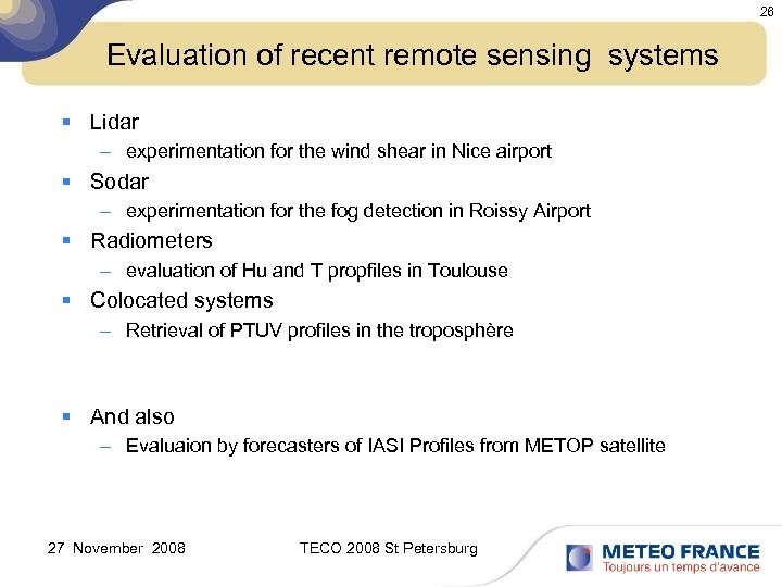 26 Evaluation of recent remote sensing systems § Lidar – experimentation for the wind