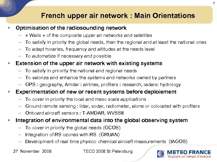 7 French upper air network : Main Orientations § Optimisation of the radiosounding network