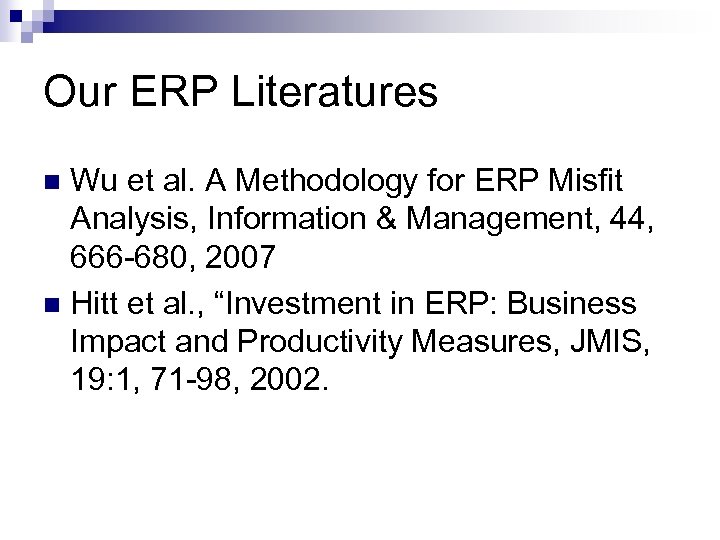 Our ERP Literatures Wu et al. A Methodology for ERP Misfit Analysis, Information &