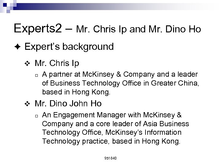Experts 2 – Mr. Chris Ip and Mr. Dino Ho è Expert’s background v