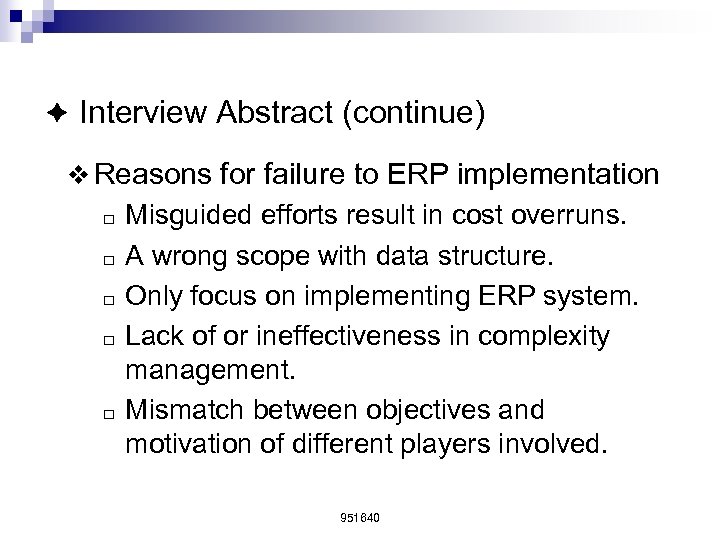 è Interview Abstract (continue) v Reasons for failure to ERP implementation ¨ ¨ ¨
