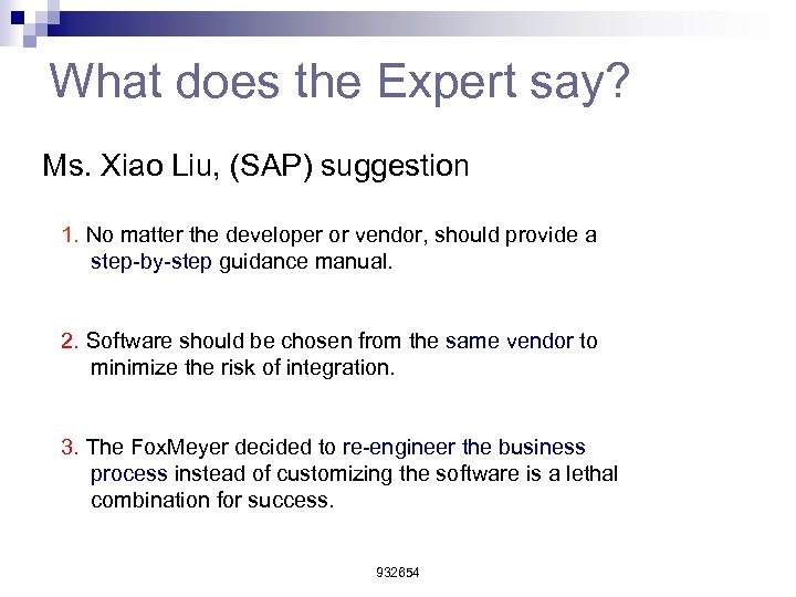 What does the Expert say? Ms. Xiao Liu, (SAP) suggestion 1. No matter the