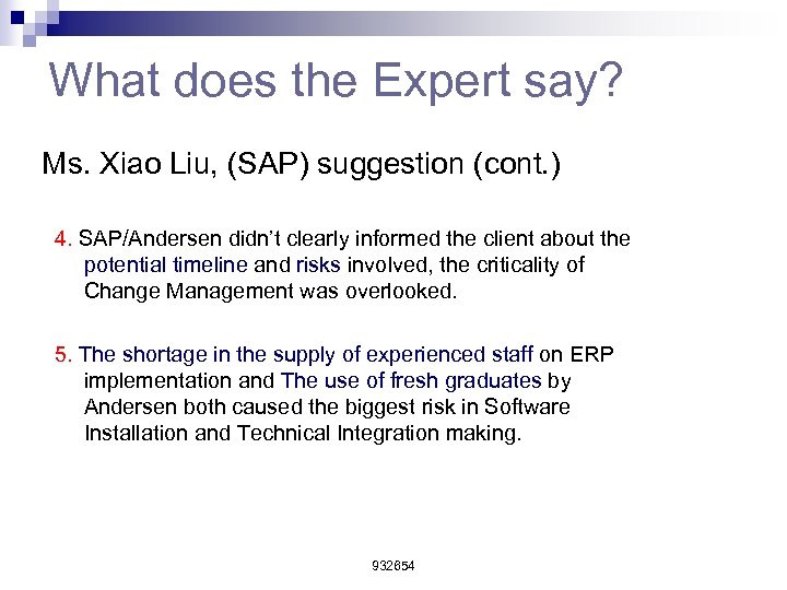 What does the Expert say? Ms. Xiao Liu, (SAP) suggestion (cont. ) 4. SAP/Andersen