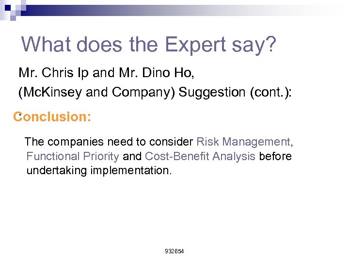 What does the Expert say? Mr. Chris Ip and Mr. Dino Ho, (Mc. Kinsey