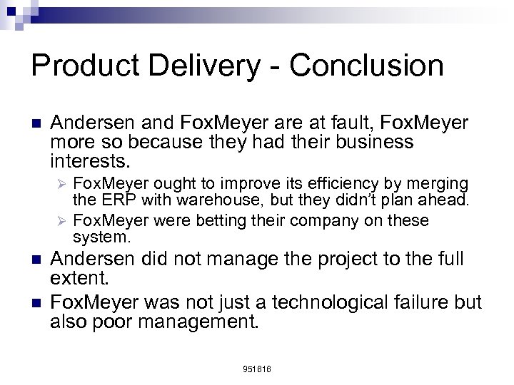 Product Delivery - Conclusion n Andersen and Fox. Meyer are at fault, Fox. Meyer