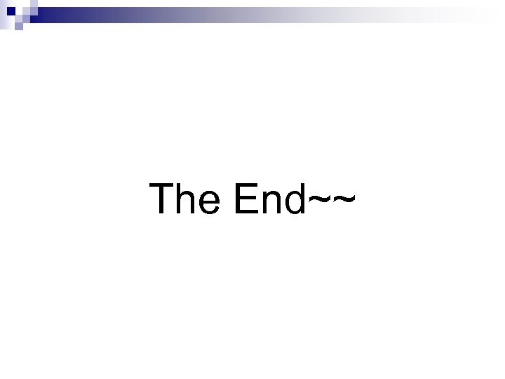 The End~~ 