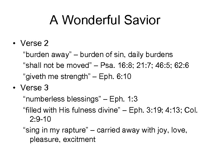 A Wonderful Savior • Verse 2 “burden away” – burden of sin, daily burdens