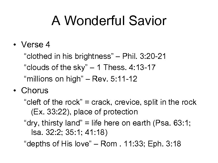 A Wonderful Savior • Verse 4 “clothed in his brightness” – Phil. 3: 20