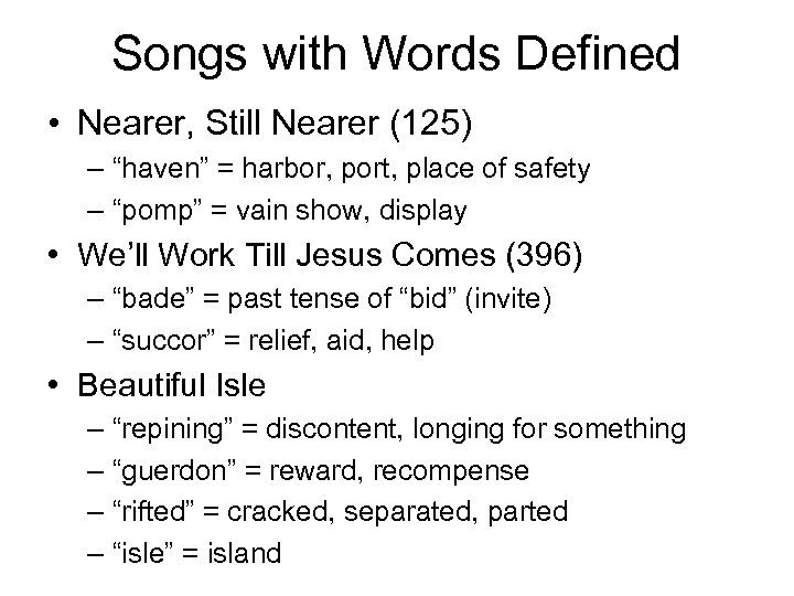 Songs with Words Defined • Nearer, Still Nearer (125) – “haven” = harbor, port,