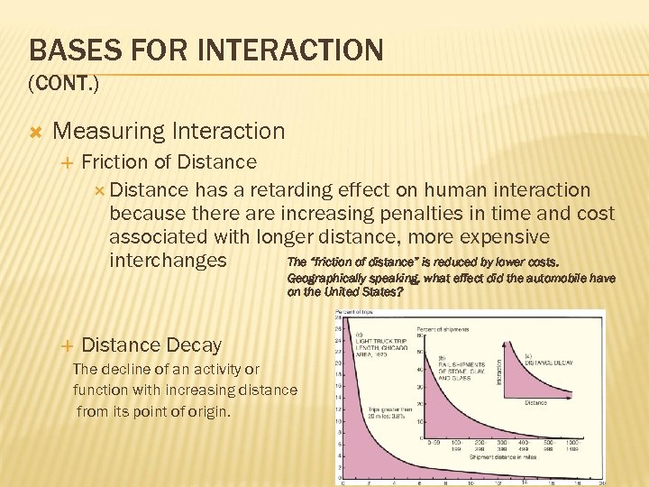 BASES FOR INTERACTION (CONT. ) Measuring Interaction Friction of Distance has a retarding effect