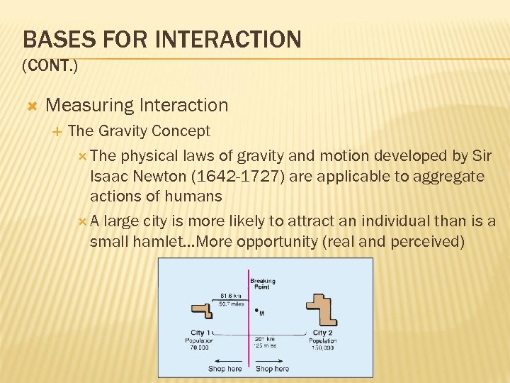 BASES FOR INTERACTION (CONT. ) Measuring Interaction The Gravity Concept The physical laws of