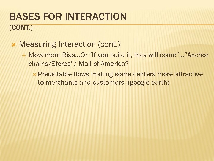 BASES FOR INTERACTION (CONT. ) Measuring Interaction (cont. ) Movement Bias…Or “If you build