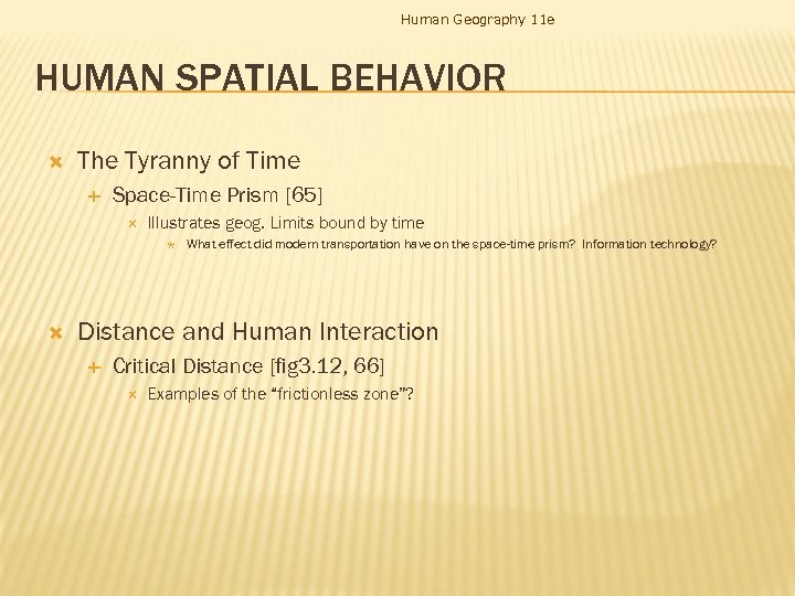 Human Geography 11 e HUMAN SPATIAL BEHAVIOR The Tyranny of Time Space-Time Prism [65]