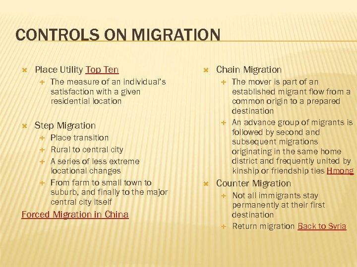 CONTROLS ON MIGRATION Place Utility Top Ten The measure of an individual’s satisfaction with