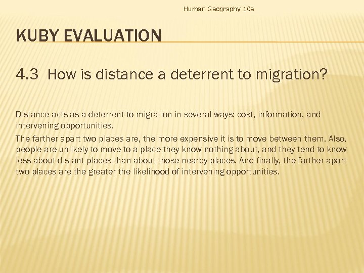 Human Geography 10 e KUBY EVALUATION 4. 3 How is distance a deterrent to
