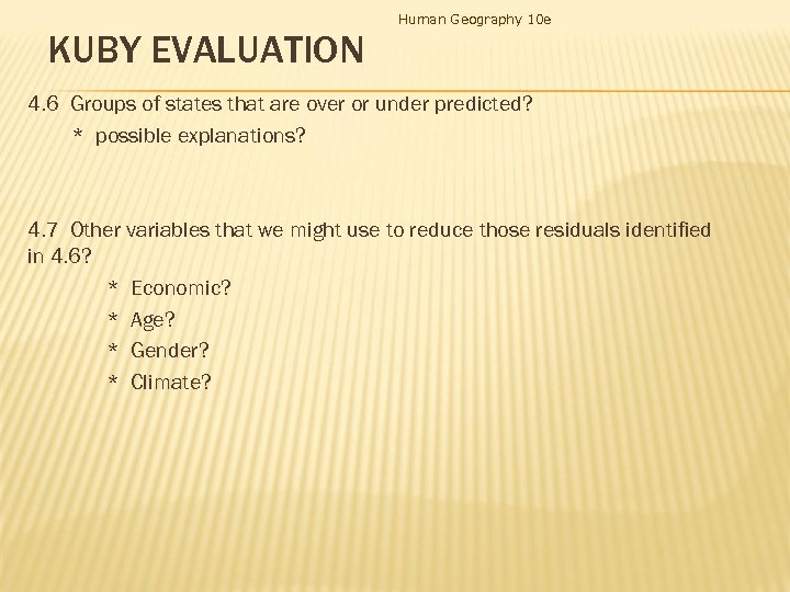 Human Geography 10 e KUBY EVALUATION 4. 6 Groups of states that are over