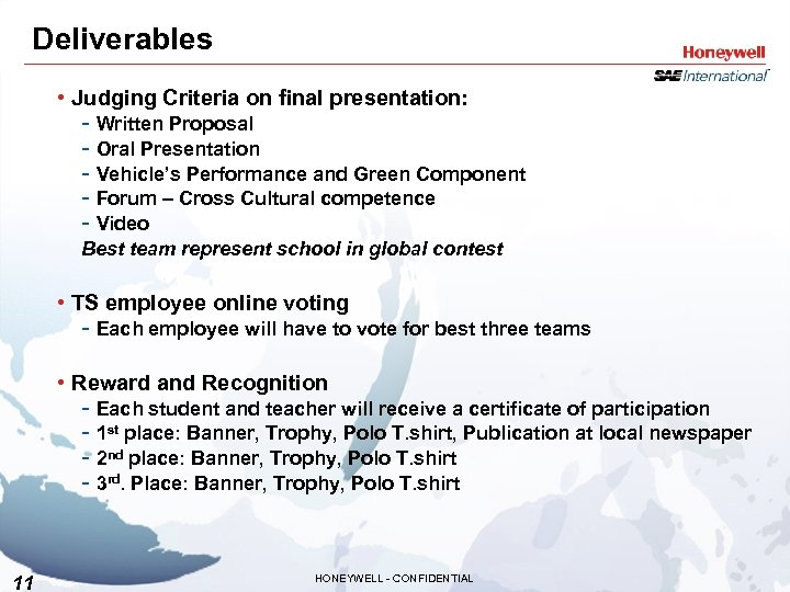 Deliverables • Judging Criteria on final presentation: - Written Proposal - Oral Presentation -