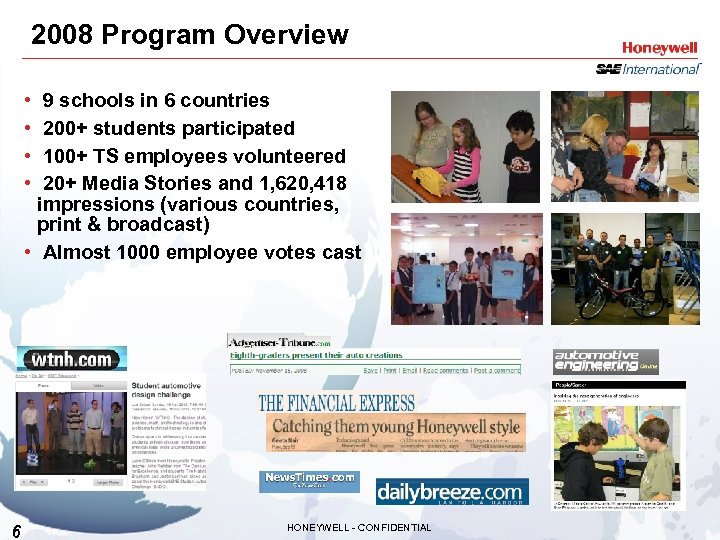 2008 Program Overview • • 9 schools in 6 countries 200+ students participated 100+