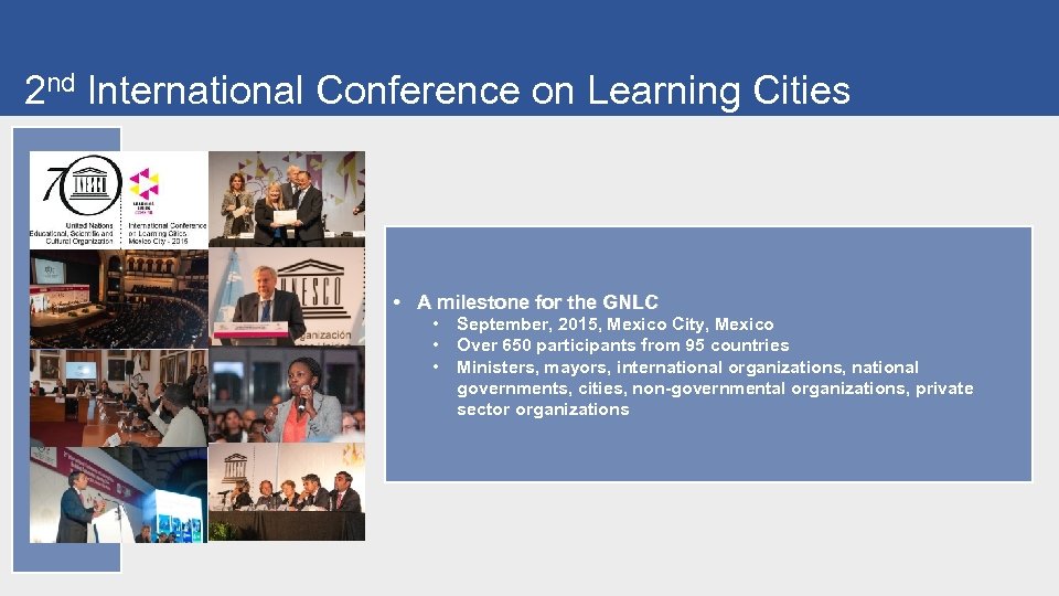 2 nd International Conference on Learning Cities • A milestone for the GNLC •