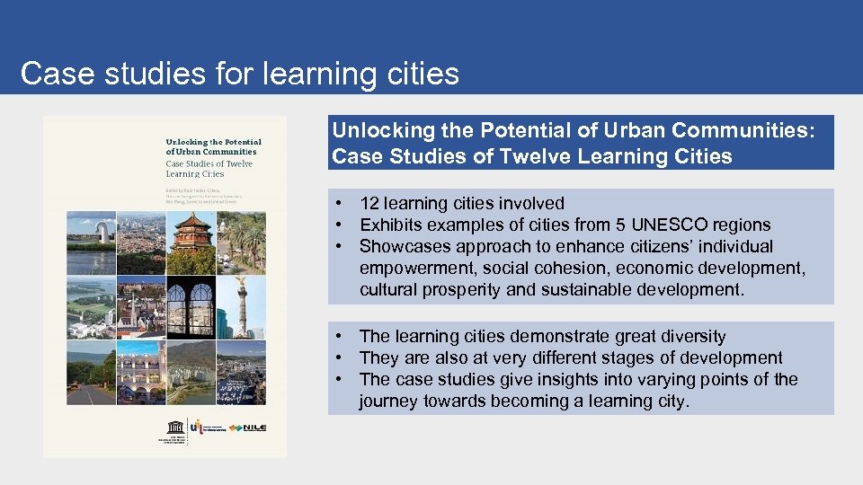 Case studies for learning cities Unlocking the Potential of Urban Communities: Case Studies of
