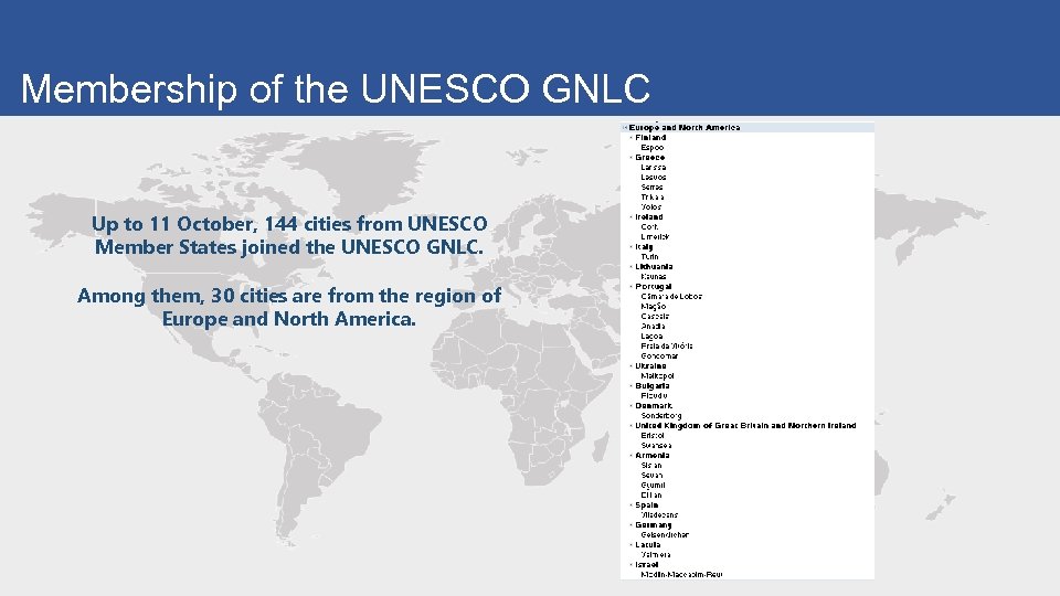 Membership of the UNESCO GNLC Up to 11 October, 144 cities from UNESCO Member