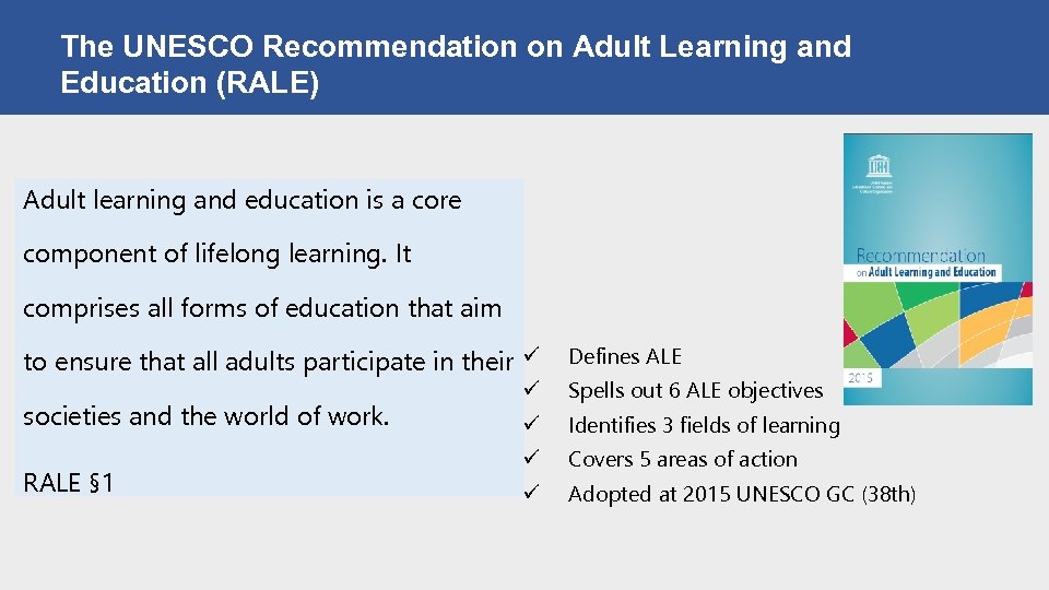 The UNESCO Recommendation on Adult Learning and Education (RALE) Adult learning and education is