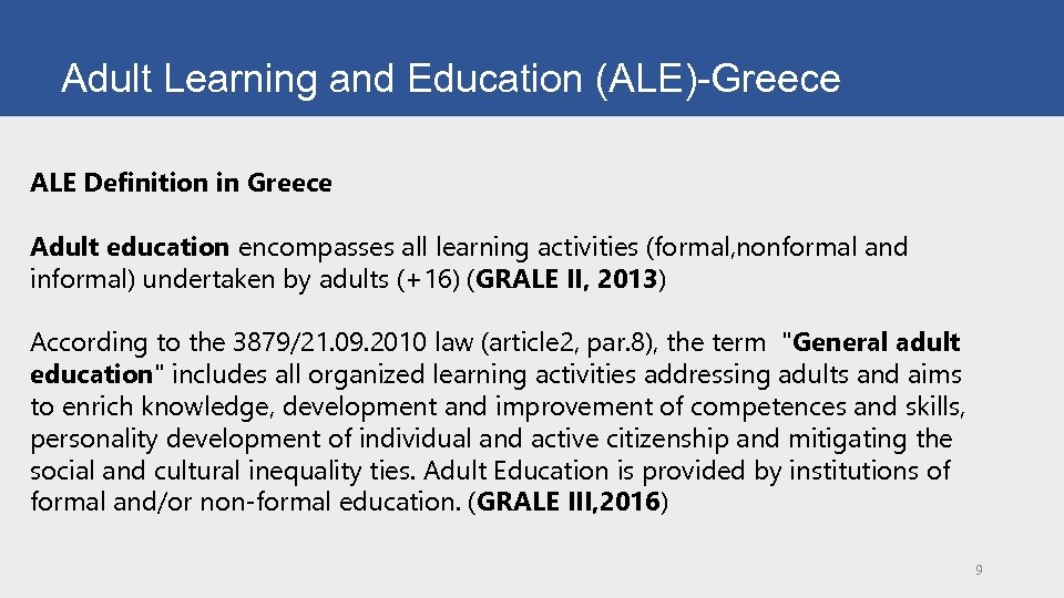 Adult Learning and Education (ALE)-Greece ALE Definition in Greece Adult education encompasses all learning