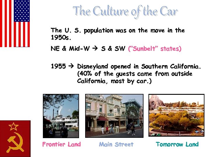 The Culture of the Car The U. S. population was on the move in