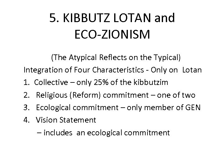 5. KIBBUTZ LOTAN and ECO-ZIONISM (The Atypical Reflects on the Typical) Integration of Four