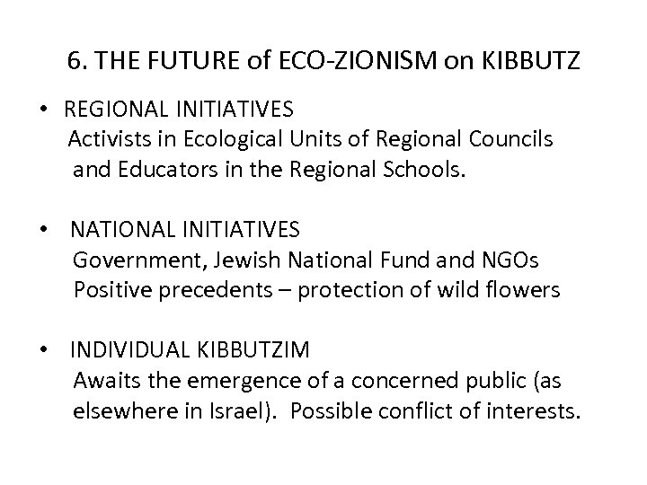 6. THE FUTURE of ECO-ZIONISM on KIBBUTZ • REGIONAL INITIATIVES Activists in Ecological Units