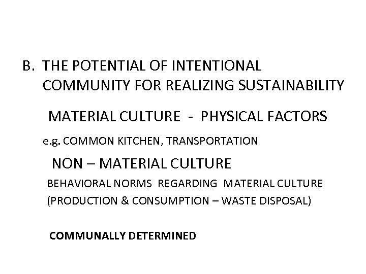 B. THE POTENTIAL OF INTENTIONAL COMMUNITY FOR REALIZING SUSTAINABILITY MATERIAL CULTURE - PHYSICAL FACTORS